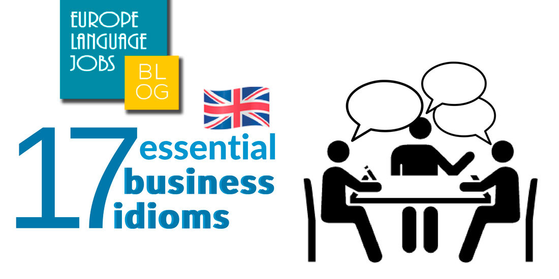 17 Business English Idioms That Anyone In Business Should Know